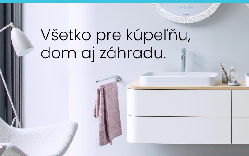 Všetko pre kúpeľňu, dom aj záhradu