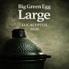 big green egg large zostava eucalyptus