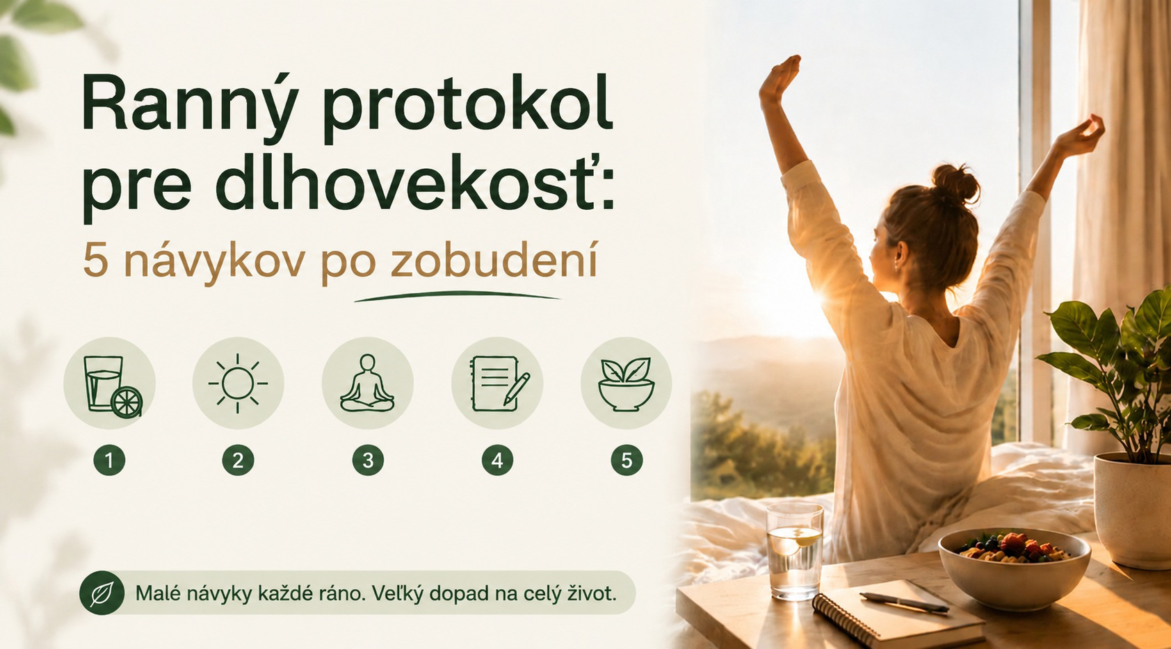 Ranný protokol pre dlhovekosť: 5 návykov po zobudení