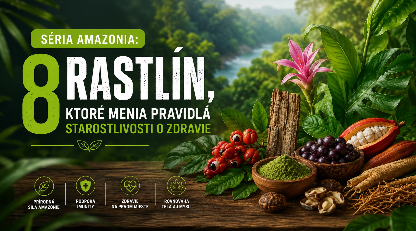 SÉRIA AMAZONIA: 8 RASTLÍN, KTORÉ MENIA PRAVIDLÁ STAROSTLIVOSTI O ZDRAVIE