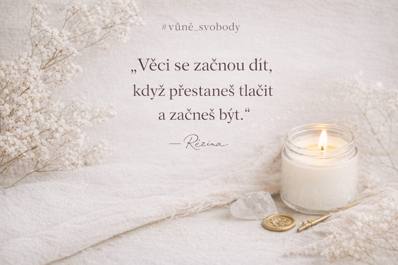 „Věci se začnou dít, když přestaneš tlačit a začneš být.“