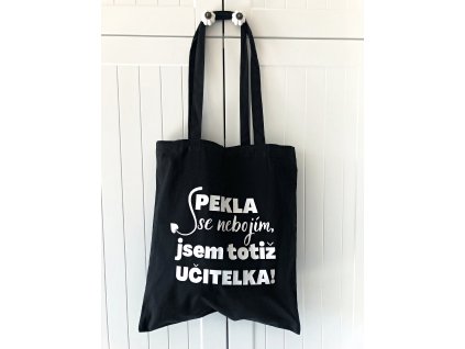 Plátěná nákupní taška s nápisem - Pekla se nebojím - dárek pro učitelku