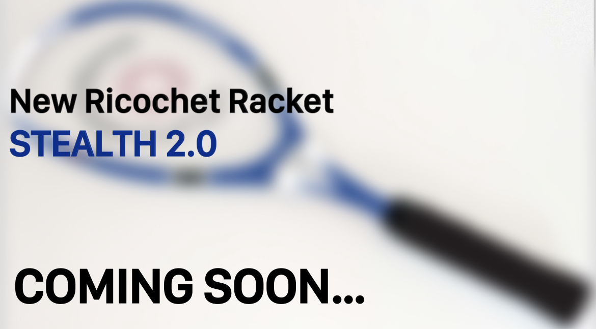 New Ricochet Racket STEALTH 2.0 Coming Soon