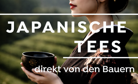 Japanische Tees, direkt von den Bauern