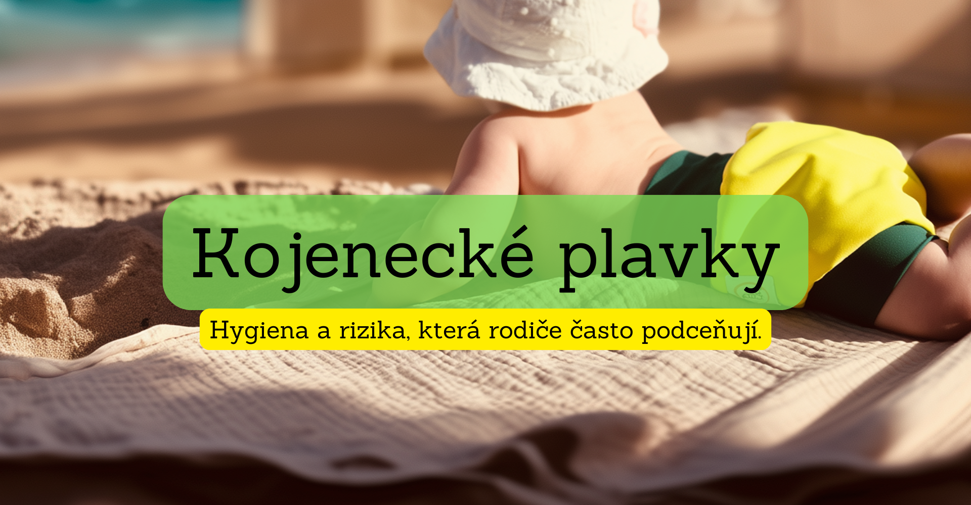 Kojenecké plavky: Hygiena a bezpečnost při koupání