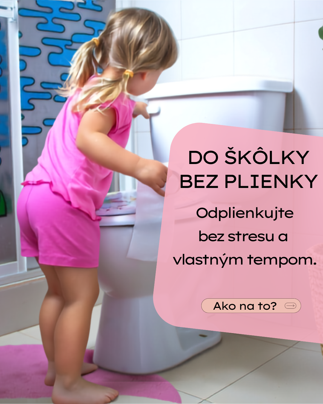 Do škôlky bez plienky.