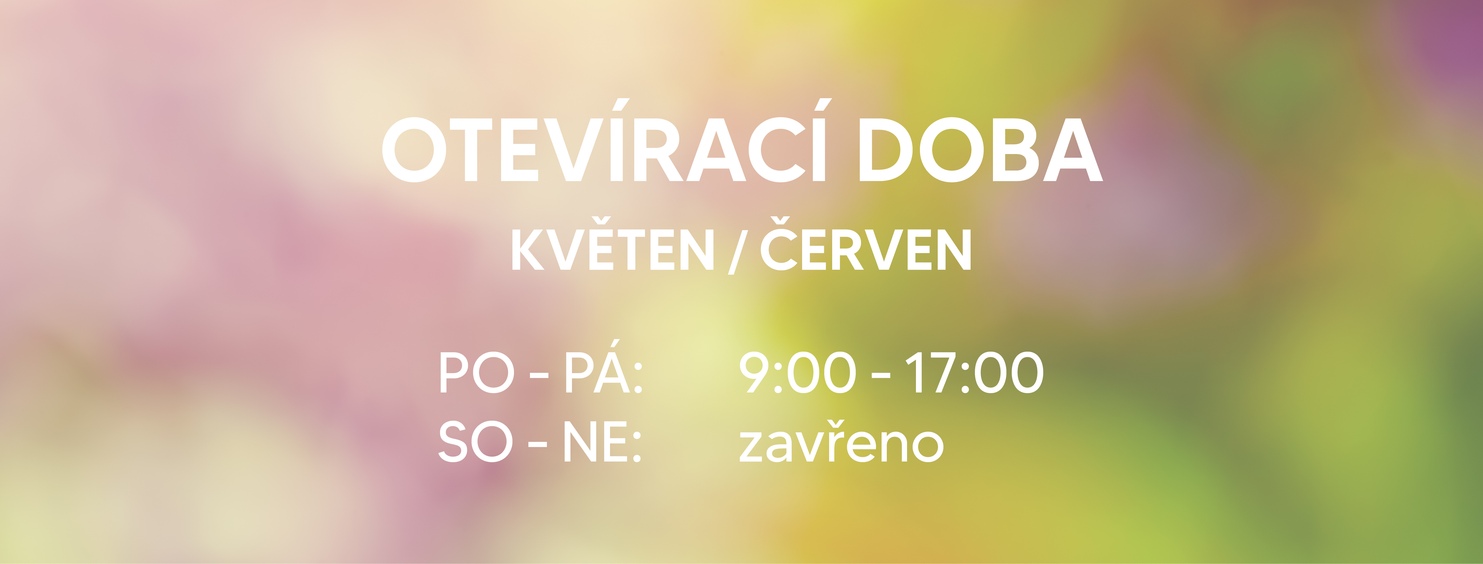 OTEVÍRACÍ DOBA KVĚTEN/ ČERVEN