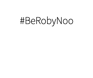 #BeRobyNoo