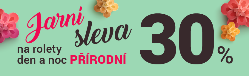 Jarní sleva 30 % na rolety den a noc Přírodní