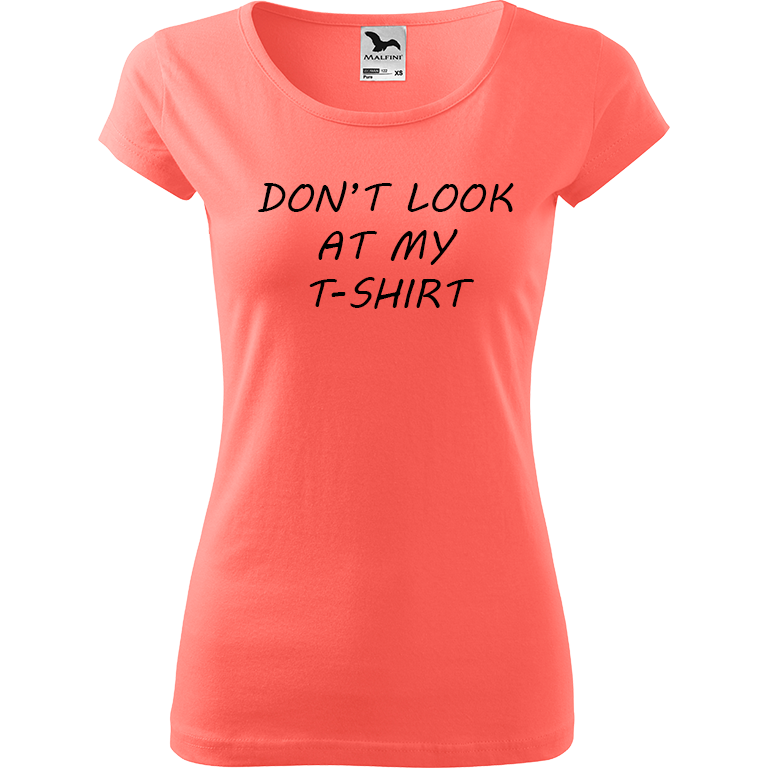 Ručně malované dámské bavlněné tričko - Don't Look At My T-shirt Barva trička: KORÁLOVÁ, Velikost trička: S, Barva motivu: ČERNÁ