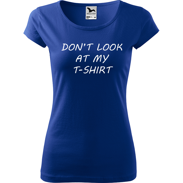 Ručně malované dámské bavlněné tričko - Don't Look At My T-shirt Barva trička: MODRÁ, Velikost trička: M, Barva motivu: BÍLÁ