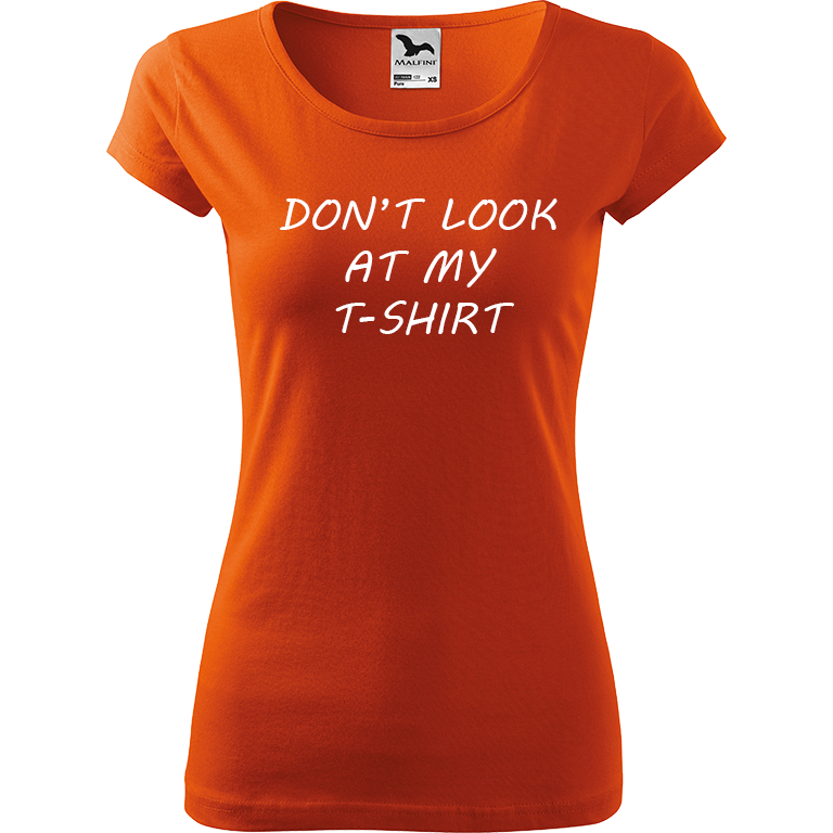 Ručně malované dámské bavlněné tričko - Don't Look At My T-shirt Barva trička: ORANŽOVÁ, Velikost trička: XL, Barva motivu: BÍLÁ