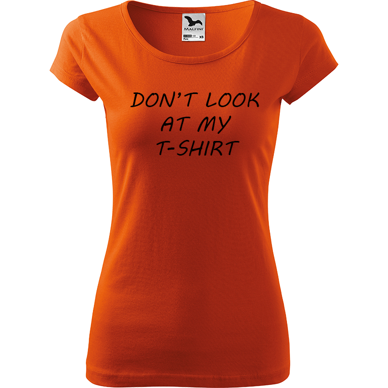 Ručně malované dámské bavlněné tričko - Don't Look At My T-shirt Barva trička: ORANŽOVÁ, Velikost trička: XL, Barva motivu: ČERNÁ