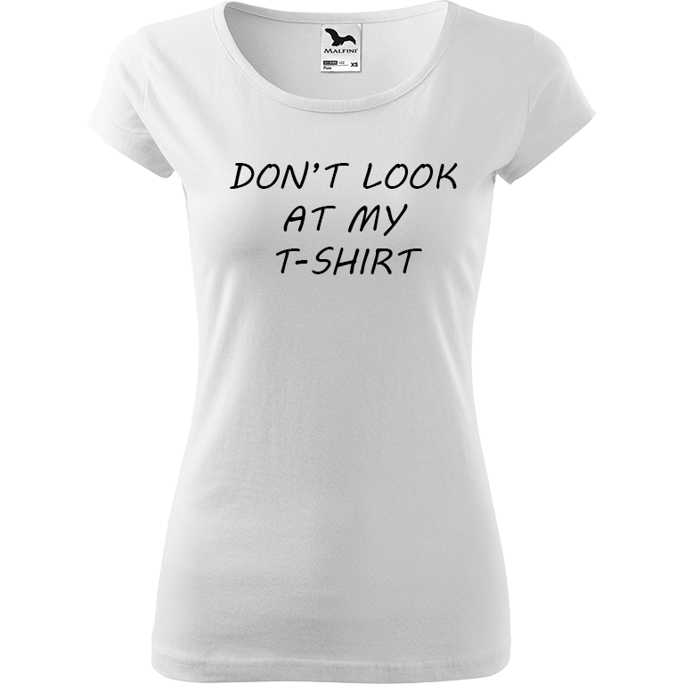 Ručně malované dámské bavlněné tričko - Don't Look At My T-shirt Barva trička: BÍLÁ, Velikost trička: XL, Barva motivu: ČERNÁ