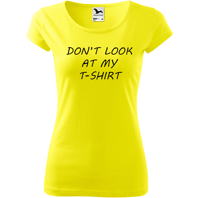 Ručně malované dámské bavlněné tričko - Don't Look At My T-shirt Barva trička: CITRONOVÁ, Velikost trička: XS, Barva motivu: ČERNÁ