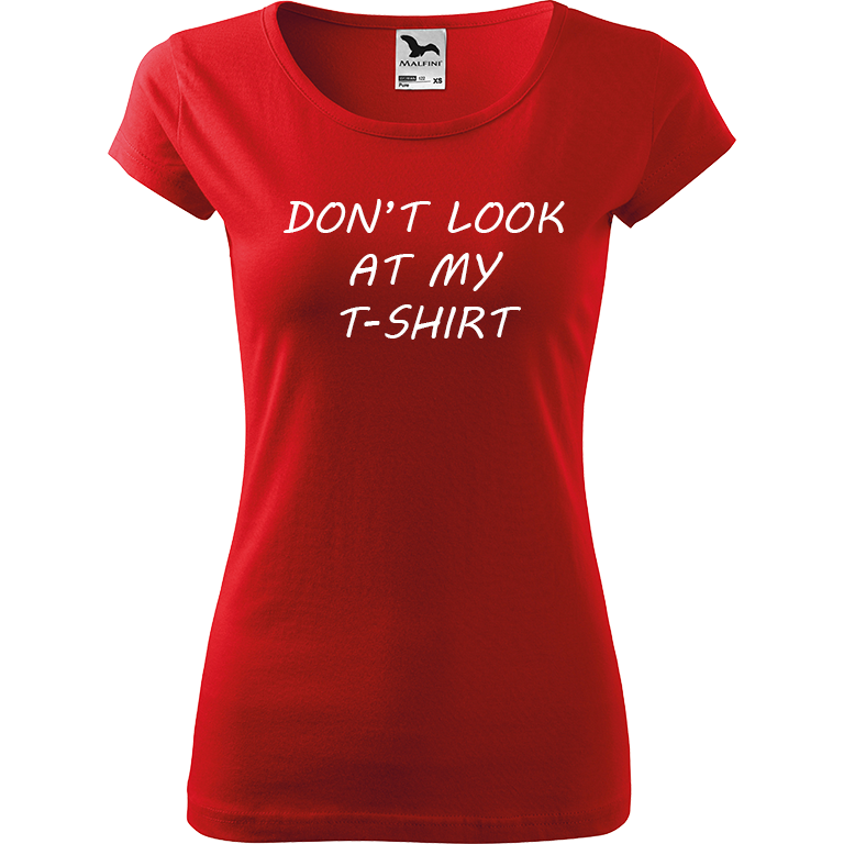 Ručně malované dámské bavlněné tričko - Don't Look At My T-shirt Barva trička: ČERVENÁ, Velikost trička: L, Barva motivu: BÍLÁ