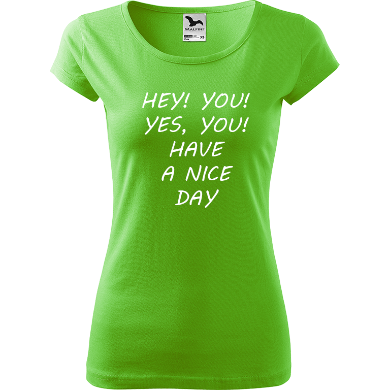 Ručně malované dámské bavlněné tričko - Hey, you! Yes! You! Have a nice day! Barva trička: SVĚTLE ZELENÁ, Velikost trička: S, Barva motivu: BÍLÁ