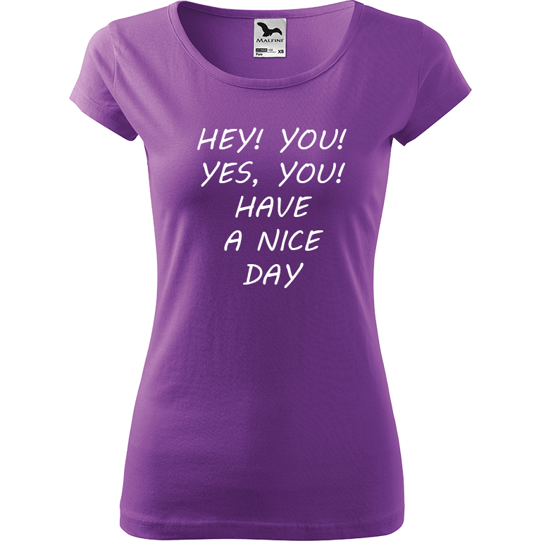 Ručně malované dámské bavlněné tričko - Hey, you! Yes! You! Have a nice day! Barva trička: FIALOVÁ, Velikost trička: XS, Barva motivu: BÍLÁ