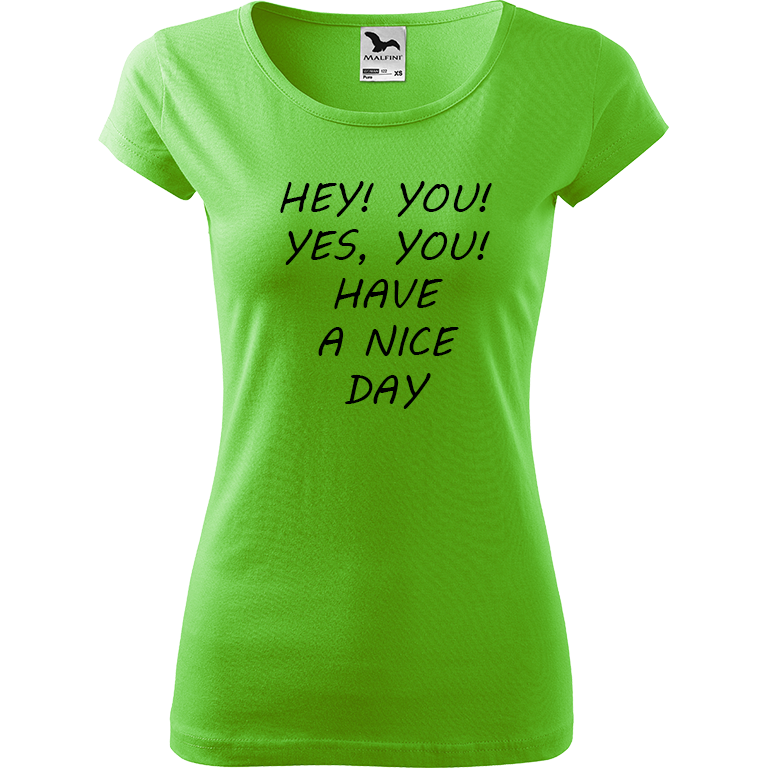 Ručně malované dámské bavlněné tričko - Hey, you! Yes! You! Have a nice day! Barva trička: SVĚTLE ZELENÁ, Velikost trička: S, Barva motivu: ČERNÁ