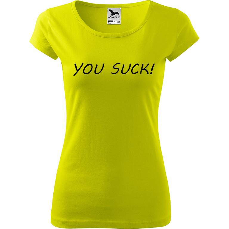 Ručně malované dámské bavlněné tričko - You Suck! Barva trička: LIMETKOVÁ, Velikost trička: L, Barva motivu: ČERNÁ