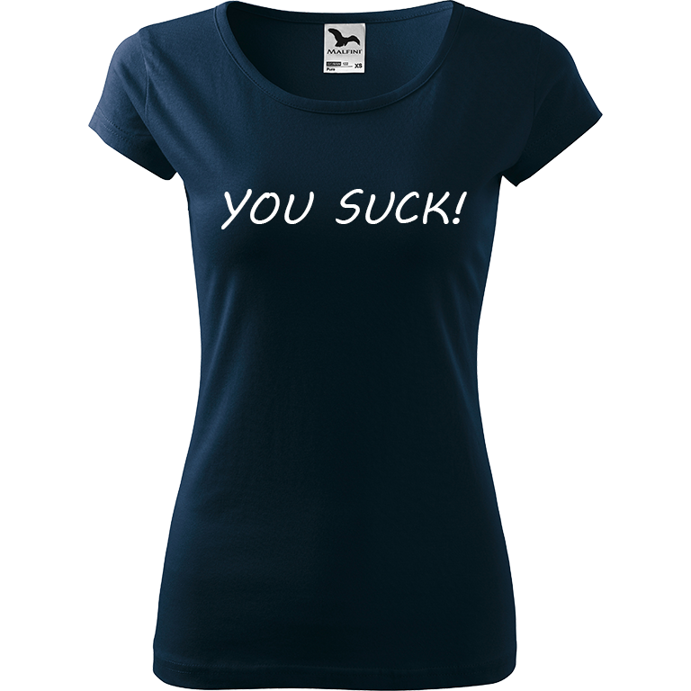 Ručně malované dámské bavlněné tričko - You Suck! Barva trička: NÁMOŘNICKÁ MODRÁ, Velikost trička: XXL, Barva motivu: BÍLÁ