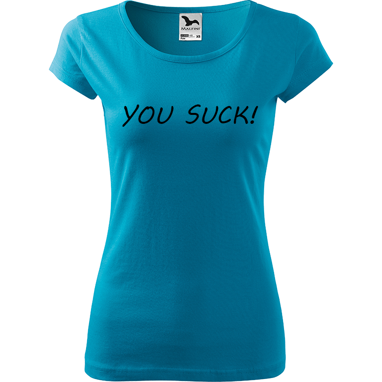 Ručně malované dámské bavlněné tričko - You Suck! Barva trička: TYRKYSOVÁ, Velikost trička: M, Barva motivu: ČERNÁ