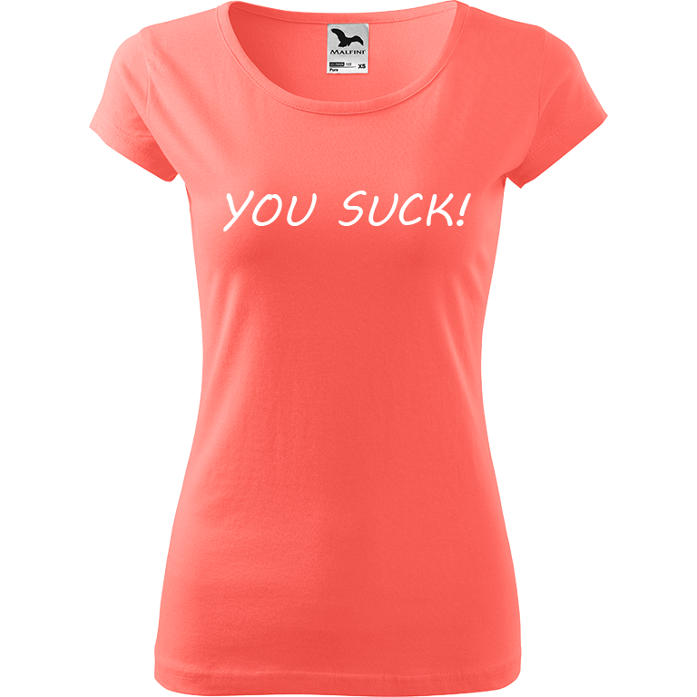 Ručně malované dámské bavlněné tričko - You Suck! Barva trička: KORÁLOVÁ, Velikost trička: S, Barva motivu: BÍLÁ