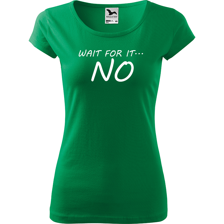 Ručně malované dámské bavlněné tričko - Wait For It... NO Barva trička: STŘEDNĚ ZELENÁ, Velikost trička: XL, Barva motivu: BÍLÁ