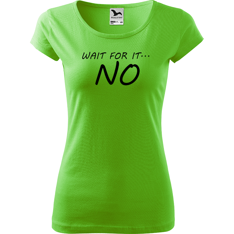 Ručně malované dámské bavlněné tričko - Wait For It... NO Barva trička: SVĚTLE ZELENÁ, Velikost trička: XS, Barva motivu: ČERNÁ