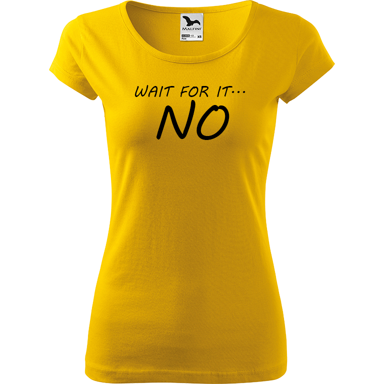 Ručně malované dámské bavlněné tričko - Wait For It... NO Barva trička: ŽLUTÁ, Velikost trička: XL, Barva motivu: ČERNÁ