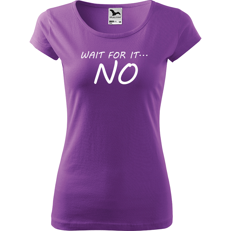 Ručně malované dámské bavlněné tričko - Wait For It... NO Barva trička: FIALOVÁ, Velikost trička: XS, Barva motivu: BÍLÁ