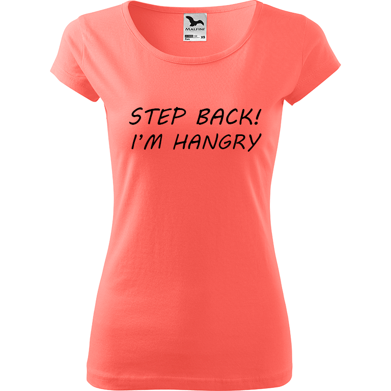 Ručně malované dámské bavlněné tričko - Step Back! I'm Hangry Barva trička: KORÁLOVÁ, Velikost trička: L, Barva motivu: ČERNÁ