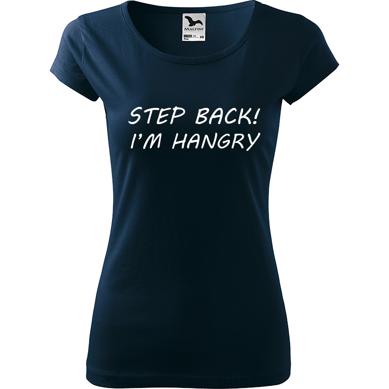 Ručně malované dámské bavlněné tričko - Step Back! I'm Hangry Barva trička: NÁMOŘNICKÁ MODRÁ, Velikost trička: XXL, Barva motivu: BÍLÁ