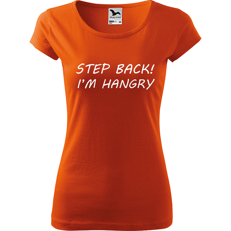 Ručně malované dámské bavlněné tričko - Step Back! I'm Hangry Barva trička: ORANŽOVÁ, Velikost trička: L, Barva motivu: BÍLÁ