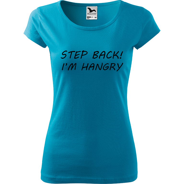 Ručně malované dámské bavlněné tričko - Step Back! I'm Hangry Barva trička: TYRKYSOVÁ, Velikost trička: XS, Barva motivu: ČERNÁ