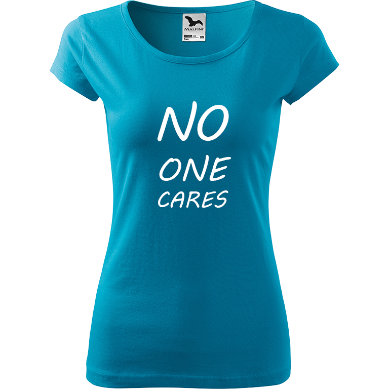 Ručně malované dámské bavlněné tričko - No One Cares Barva trička: TYRKYSOVÁ, Velikost trička: M, Barva motivu: BÍLÁ