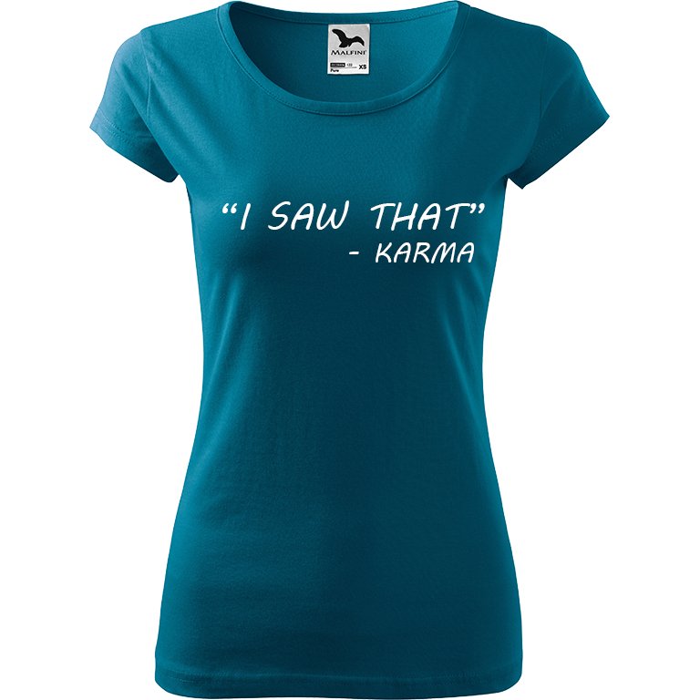 Ručně malované dámské bavlněné tričko - "I Saw That" - Karma Barva trička: PETROLEJOVÁ, Velikost trička: XXL, Barva motivu: BÍLÁ