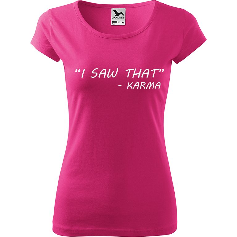 Ručně malované dámské bavlněné tričko - "I Saw That" - Karma Barva trička: RŮŽOVÁ, Velikost trička: M, Barva motivu: BÍLÁ