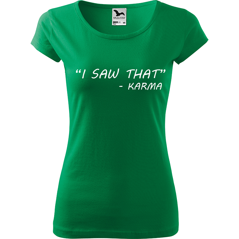 Ručně malované dámské bavlněné tričko - "I Saw That" - Karma Barva trička: STŘEDNĚ ZELENÁ, Velikost trička: XS, Barva motivu: BÍLÁ