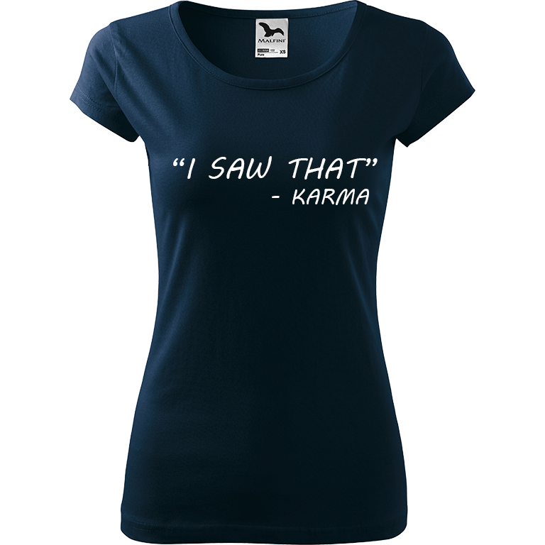 Ručně malované dámské bavlněné tričko - "I Saw That" - Karma Barva trička: NÁMOŘNICKÁ MODRÁ, Velikost trička: XXL, Barva motivu: BÍLÁ
