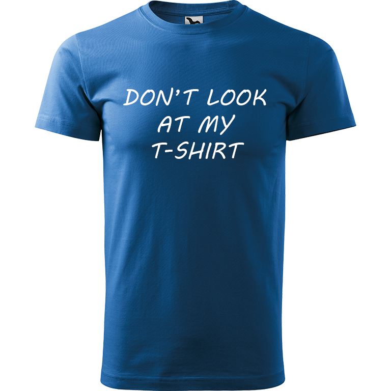 Ručně malované pánské bavlněné tričko - Don't Look At My T-shirt Barva trička: AZUROVÁ, Velikost trička: S, Barva motivu: BÍLÁ