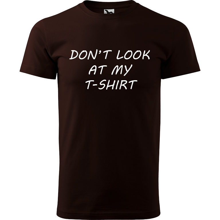 Ručně malované pánské bavlněné tričko - Don't Look At My T-shirt Barva trička: KÁVOVÁ, Velikost trička: XL, Barva motivu: BÍLÁ