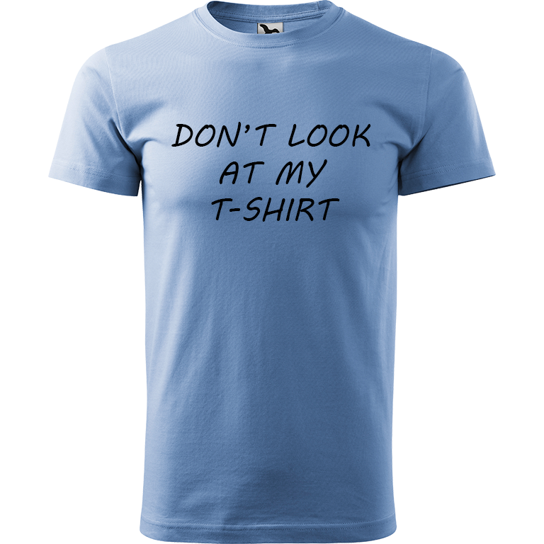 Ručně malované pánské bavlněné tričko - Don't Look At My T-shirt Barva trička: NEBESKY MODRÁ, Velikost trička: XL, Barva motivu: ČERNÁ