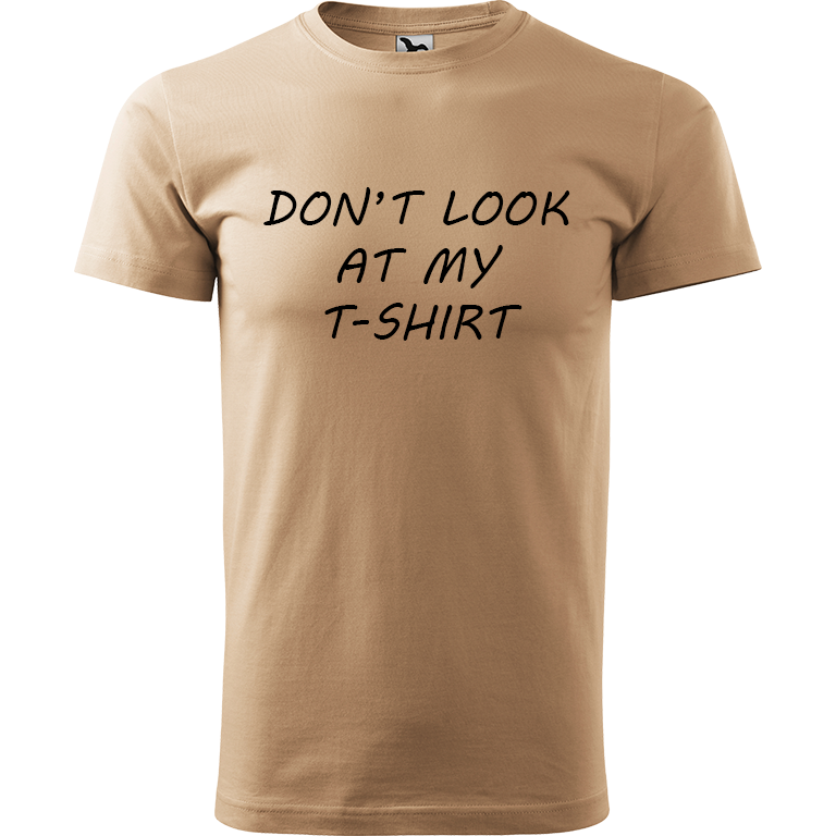 Ručně malované pánské bavlněné tričko - Don't Look At My T-shirt Barva trička: PÍSKOVÁ, Velikost trička: XXL, Barva motivu: ČERNÁ