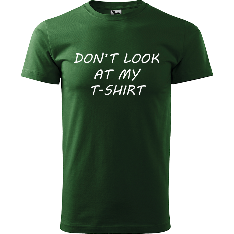 Ručně malované pánské bavlněné tričko - Don't Look At My T-shirt Barva trička: TMAVĚ ZELENÁ, Velikost trička: M, Barva motivu: BÍLÁ