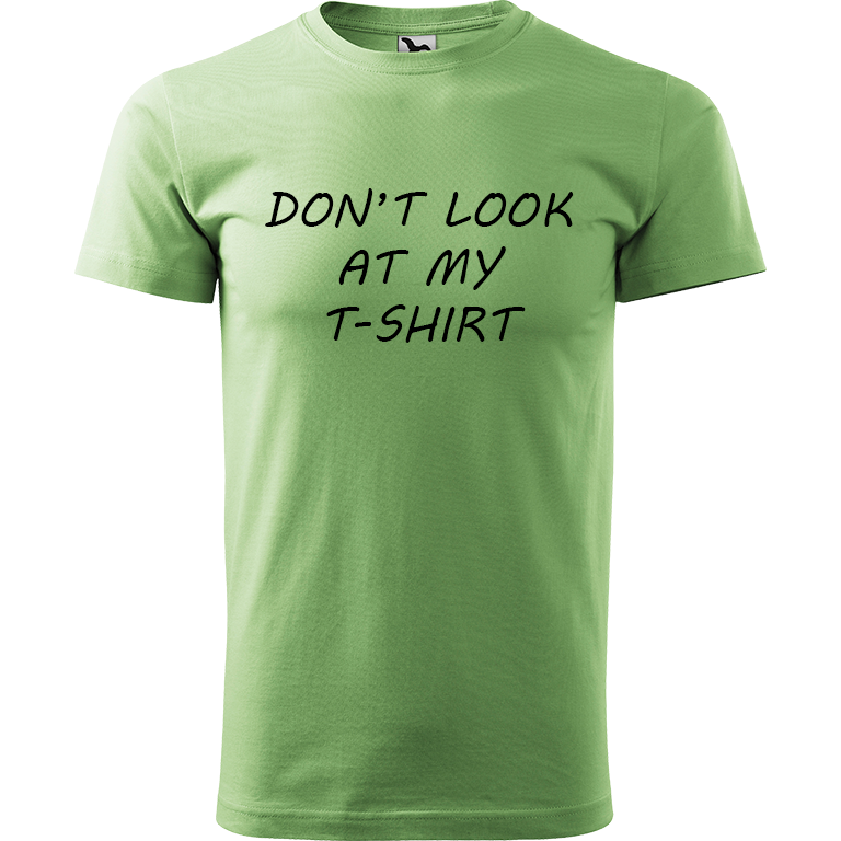 Ručně malované pánské bavlněné tričko - Don't Look At My T-shirt Barva trička: TRÁVOVĚ ZELENÁ, Velikost trička: M, Barva motivu: ČERNÁ