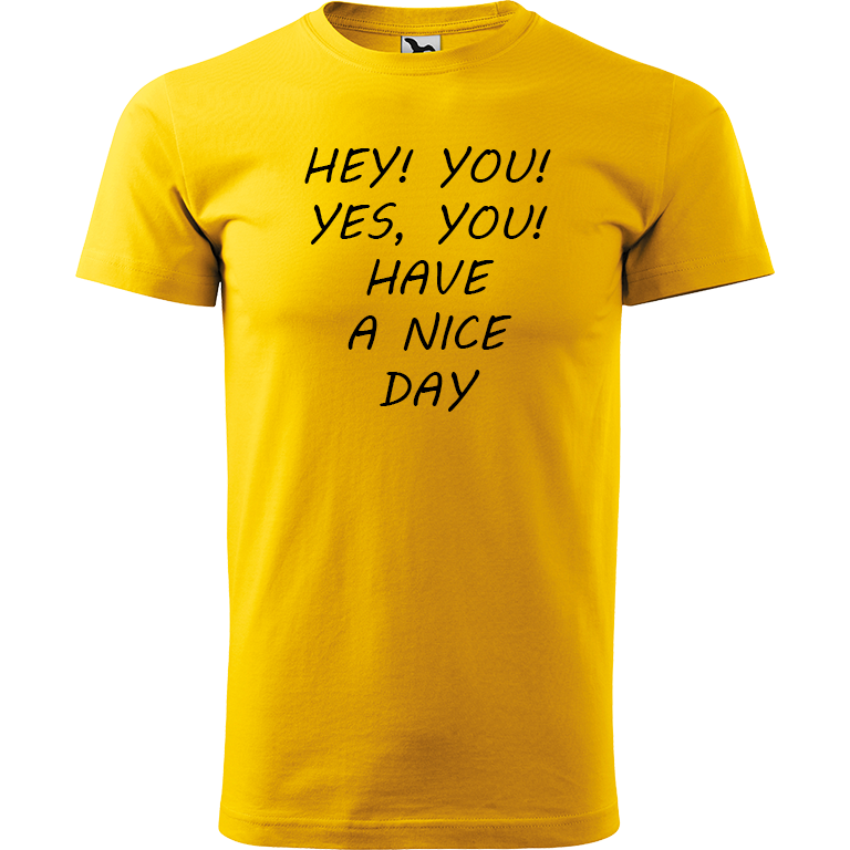Ručně malované pánské bavlněné tričko - Hey, you! Yes! You! Have a nice day! Barva trička: ŽLUTÁ, Velikost trička: M, Barva motivu: ČERNÁ