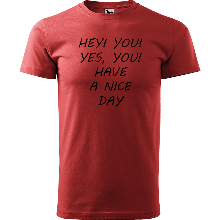 Ručně malované pánské bavlněné tričko - Hey, you! Yes! You! Have a nice day! Barva trička: BORDÓ, Velikost trička: M, Barva motivu: ČERNÁ