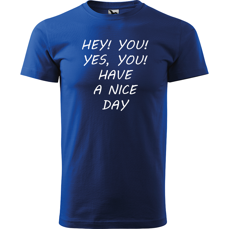 Ručně malované pánské bavlněné tričko - Hey, you! Yes! You! Have a nice day! Barva trička: MODRÁ, Velikost trička: S, Barva motivu: BÍLÁ