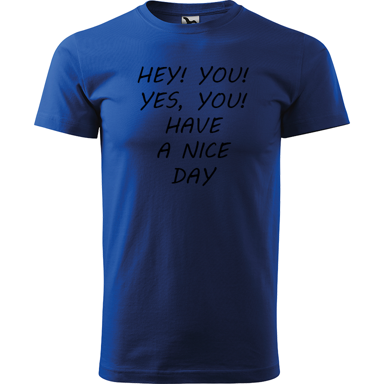 Ručně malované pánské bavlněné tričko - Hey, you! Yes! You! Have a nice day! Barva trička: MODRÁ, Velikost trička: XS, Barva motivu: ČERNÁ